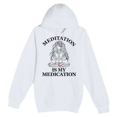 Meditation Is My Medication Kundalini Yoga Chakra Spiritual Premium Pullover Hoodie