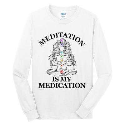 Meditation Is My Medication Kundalini Yoga Chakra Spiritual Tall Long Sleeve T-Shirt