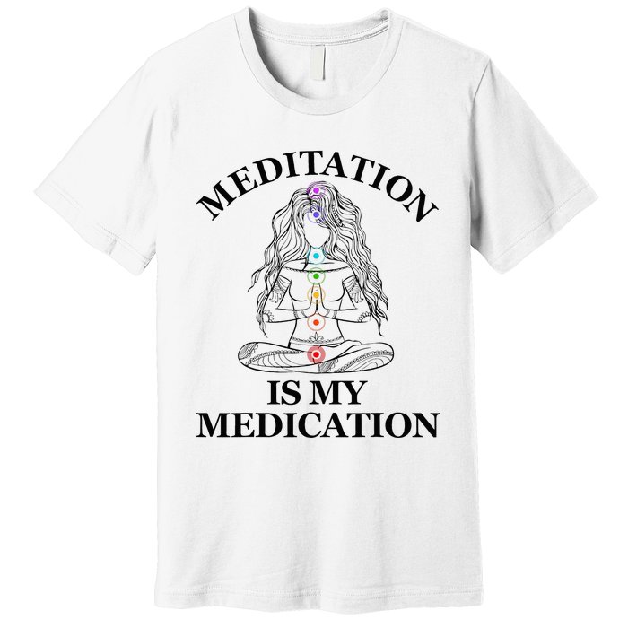 Meditation Is My Medication Kundalini Yoga Chakra Spiritual Premium T-Shirt