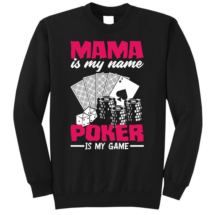 Mama Is My Name Poker Is My Game Funny Poker Mom Premium Tall Sweatshirt