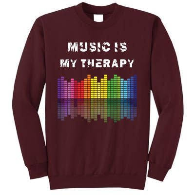 Music Is My Therapy Equalizer DJ Musical Quotes Gift Tall Sweatshirt