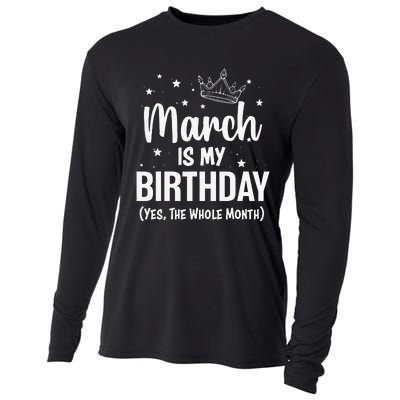 March Is My Birthday Yes The Whole Month March Bday Cooling Performance Long Sleeve Crew