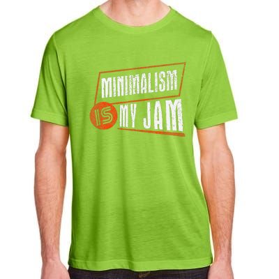 Minimalism Is My Jam Simplistic Declutter Purpose Adult ChromaSoft Performance T-Shirt