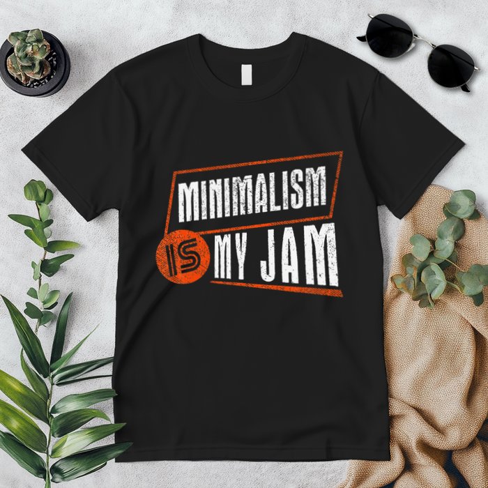 Minimalism Is My Jam Simplistic Declutter Purpose Premium T-Shirt