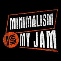 Minimalism Is My Jam Simplistic Declutter Purpose Premium T-Shirt