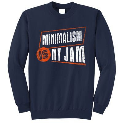 Minimalism Is My Jam Simplistic Declutter Purpose Tall Sweatshirt