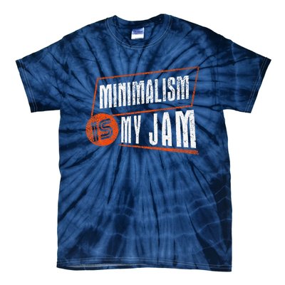 Minimalism Is My Jam Simplistic Declutter Purpose Tie-Dye T-Shirt