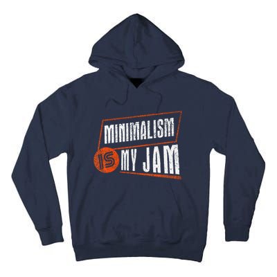 Minimalism Is My Jam Simplistic Declutter Purpose Tall Hoodie