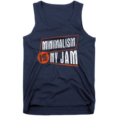 Minimalism Is My Jam Simplistic Declutter Purpose Tank Top