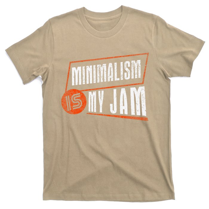 Minimalism Is My Jam Simplistic Declutter Purpose T-Shirt