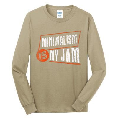 Minimalism Is My Jam Simplistic Declutter Purpose Tall Long Sleeve T-Shirt