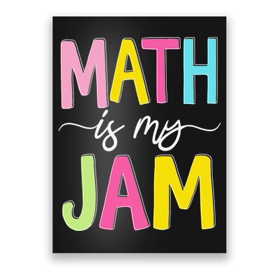 Math Is My Jam Mathematics Math Teacher Professor Math Poster