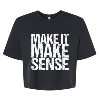 Make It Make Sense Bella+Canvas Jersey Crop Tee