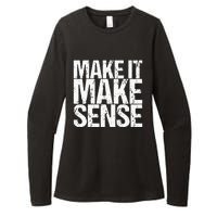 Make It Make Sense Womens CVC Long Sleeve Shirt