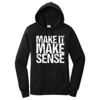 Make It Make Sense Women's Pullover Hoodie