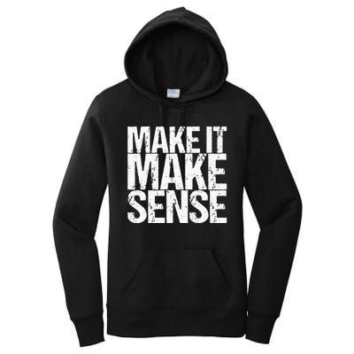 Make It Make Sense Women's Pullover Hoodie