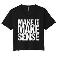 Make It Make Sense Women's Crop Top Tee