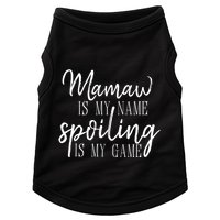 Mamaw Is My Name Spoiling Is My Game Gift Doggie Tank