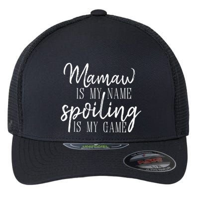 Mamaw Is My Name Spoiling Is My Game Gift Flexfit Unipanel Trucker Cap