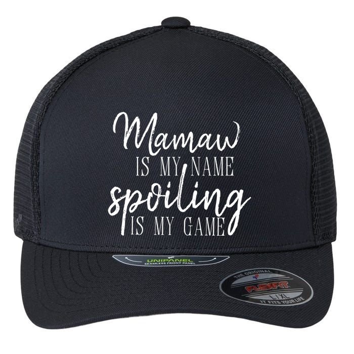 Mamaw Is My Name Spoiling Is My Game Gift Flexfit Unipanel Trucker Cap