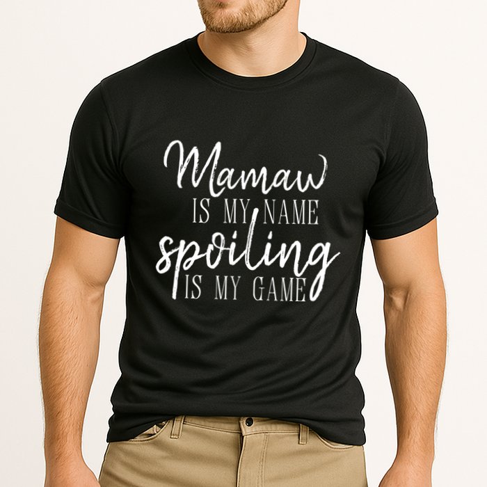 Mamaw Is My Name Spoiling Is My Game Gift Performance Shirt