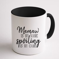 Mamaw Is My Name Spoiling Is My Game Gift Mug