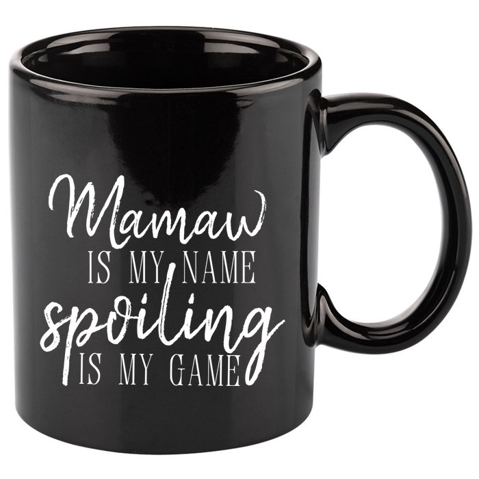 Mamaw Is My Name Spoiling Is My Game Gift 11oz C Handle Ceramic Mug