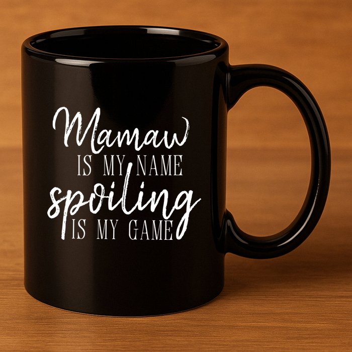 Mamaw Is My Name Spoiling Is My Game Gift 11oz C Handle Ceramic Mug