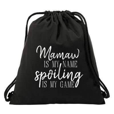Mamaw Is My Name Spoiling Is My Game Gift Drawstring Bag