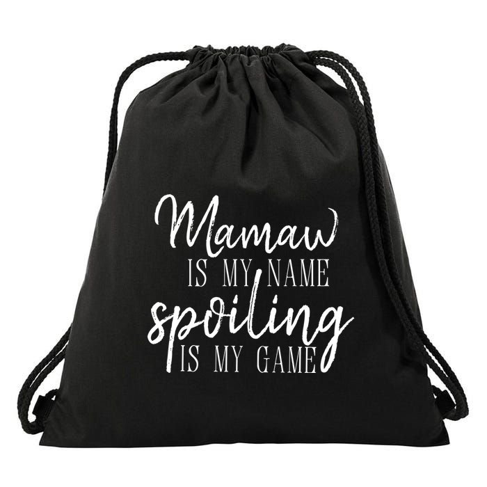 Mamaw Is My Name Spoiling Is My Game Gift Drawstring Bag