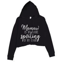 Mamaw Is My Name Spoiling Is My Game Gift Crop Fleece Hoodie