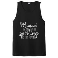Mamaw Is My Name Spoiling Is My Game Gift PosiCharge Competitor Tank