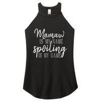 Mamaw Is My Name Spoiling Is My Game Gift Women's Perfect Tri Rocker Tank