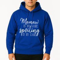 Mamaw Is My Name Spoiling Is My Game Gift Hoodie
