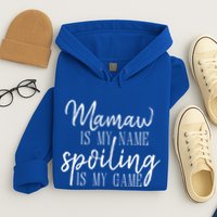 Mamaw Is My Name Spoiling Is My Game Gift Hoodie