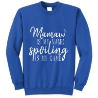 Mamaw Is My Name Spoiling Is My Game Gift Sweatshirt