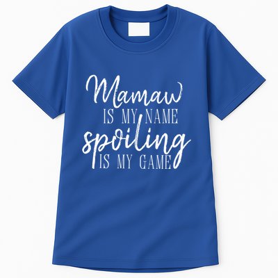 Mamaw Is My Name Spoiling Is My Game Gift Tall T-Shirt