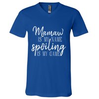 Mamaw Is My Name Spoiling Is My Game Gift V-Neck T-Shirt