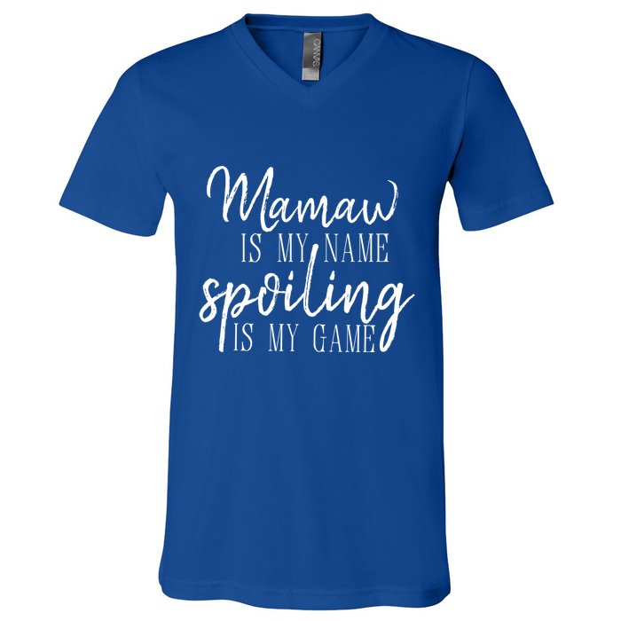 Mamaw Is My Name Spoiling Is My Game Gift V-Neck T-Shirt