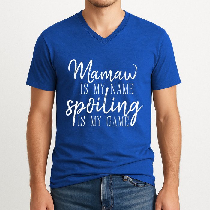 Mamaw Is My Name Spoiling Is My Game Gift V-Neck T-Shirt