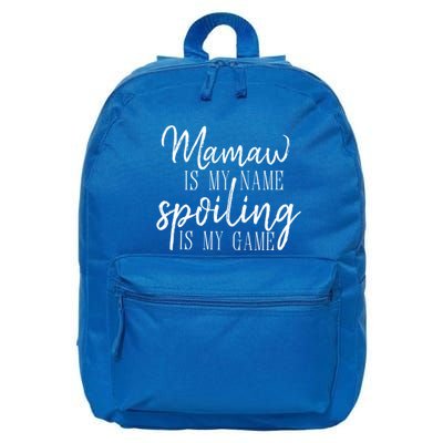 Mamaw Is My Name Spoiling Is My Game Gift 16 in Basic Backpack