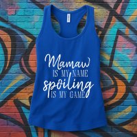 Mamaw Is My Name Spoiling Is My Game Gift Womens Tank Top