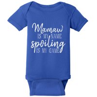 Mamaw Is My Name Spoiling Is My Game Gift Baby Bodysuit