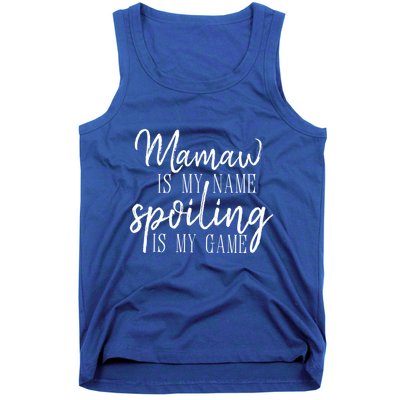 Mamaw Is My Name Spoiling Is My Game Gift Tank Top
