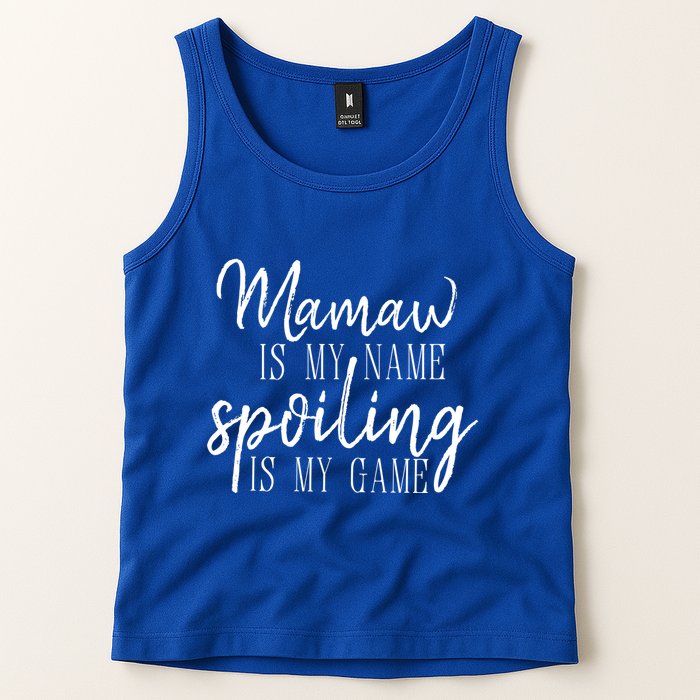 Mamaw Is My Name Spoiling Is My Game Gift Tank Top