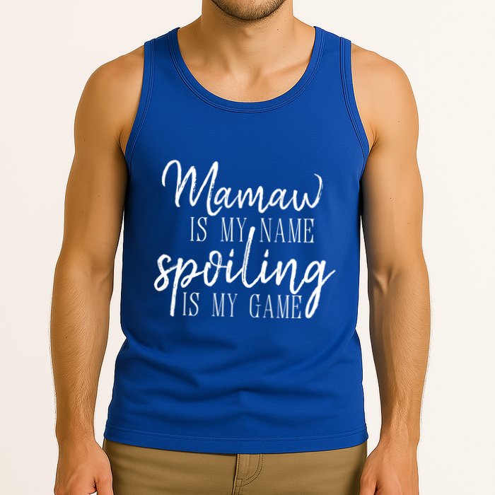 Mamaw Is My Name Spoiling Is My Game Gift Tank Top