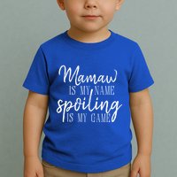 Mamaw Is My Name Spoiling Is My Game Gift Toddler T-Shirt