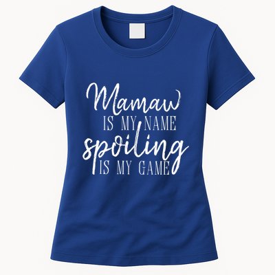 Mamaw Is My Name Spoiling Is My Game Gift Womens T-Shirt