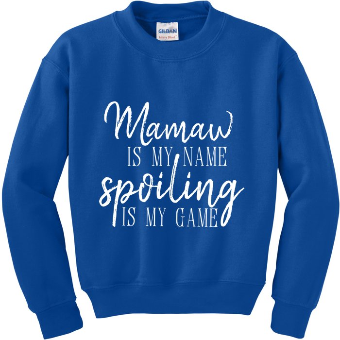 Mamaw Is My Name Spoiling Is My Game Gift Kids Sweatshirt