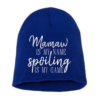 Mamaw Is My Name Spoiling Is My Game Gift Short Acrylic Beanie